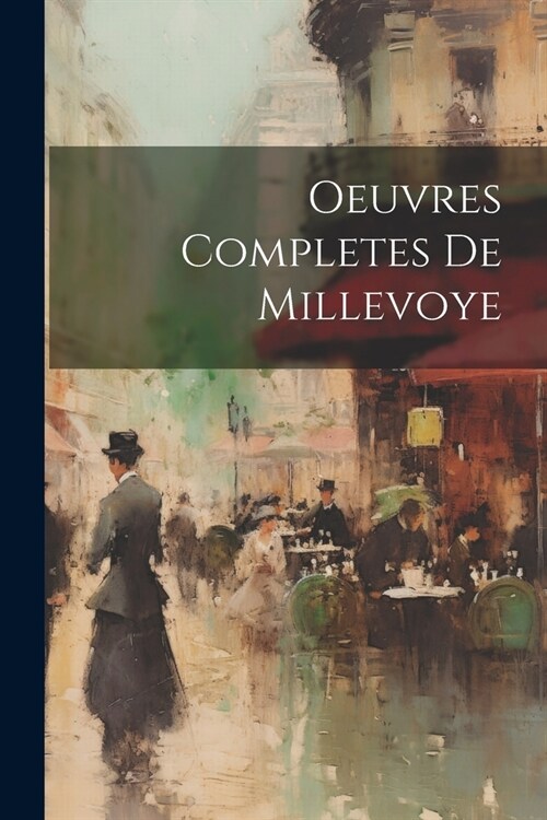 Oeuvres Completes De Millevoye (Paperback)