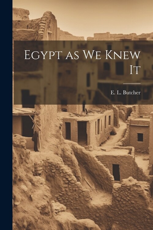 Egypt as we Knew It (Paperback)