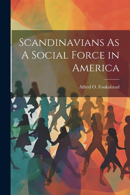 Scandinavians As A Social Force in America (Paperback)