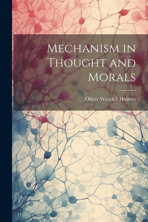 Mechanism in Thought and Morals (Paperback)