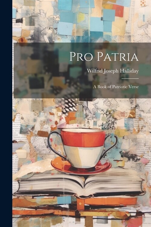 Pro Patria: A Book of Patriotic Verse (Paperback)