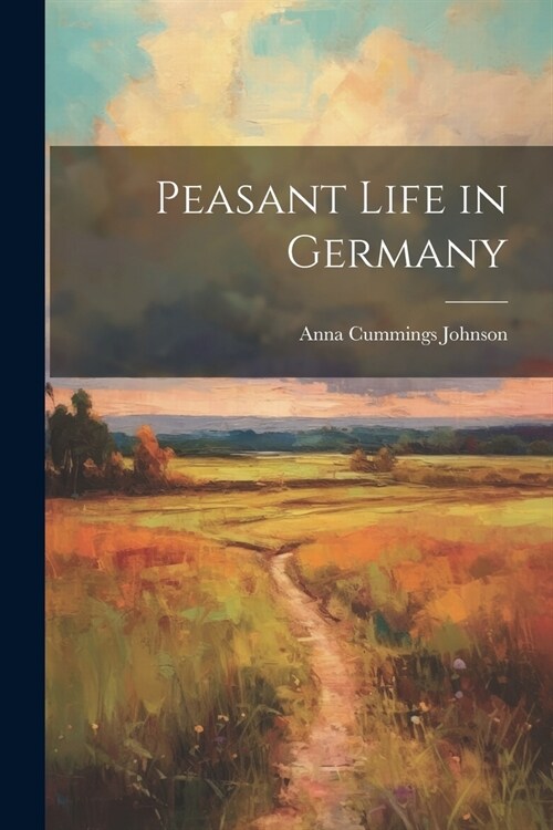 Peasant Life in Germany (Paperback)