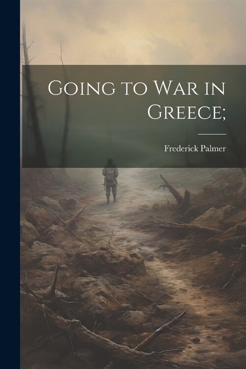 Going to War in Greece; (Paperback)