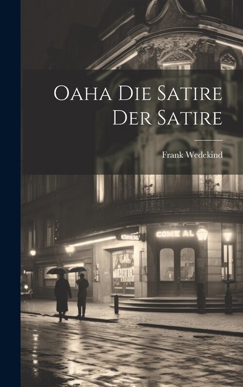 Oaha Die Satire Der Satire (Hardcover)
