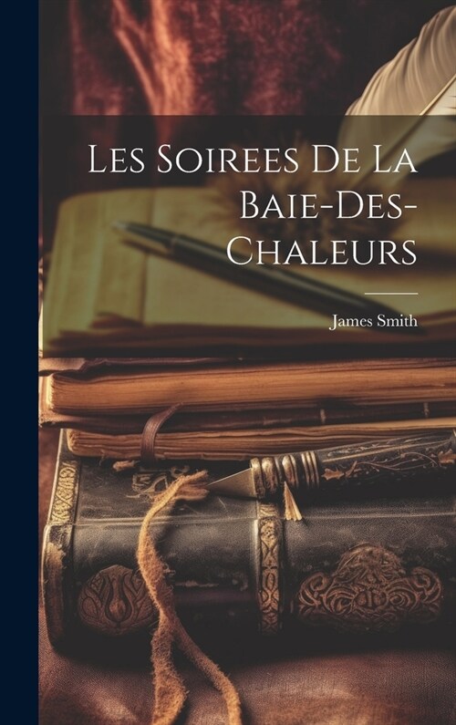 Les Soirees De La Baie-Des-Chaleurs (Hardcover)