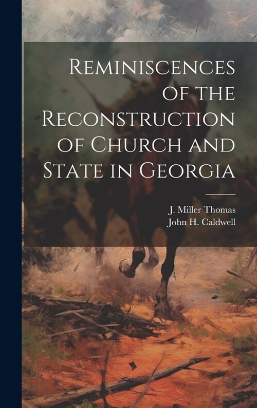 Reminiscences of the Reconstruction of Church and State in Georgia (Hardcover)