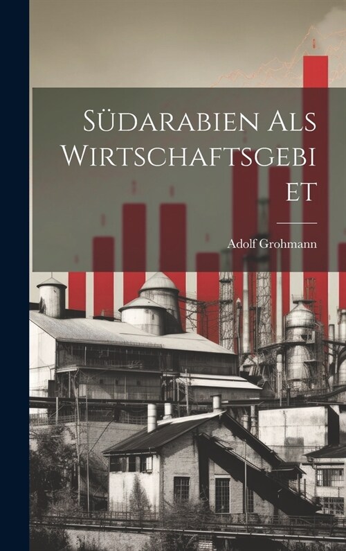 S?arabien Als Wirtschaftsgebiet (Hardcover)