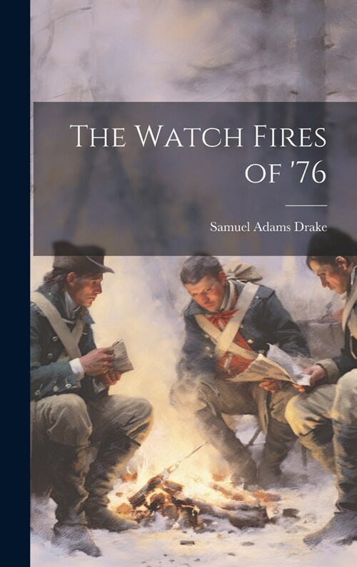 The Watch Fires of 76 (Hardcover)