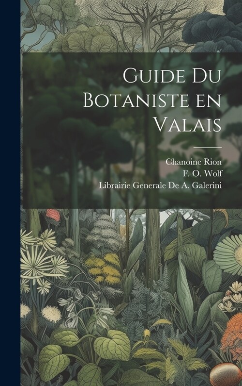 Guide du Botaniste en Valais (Hardcover)