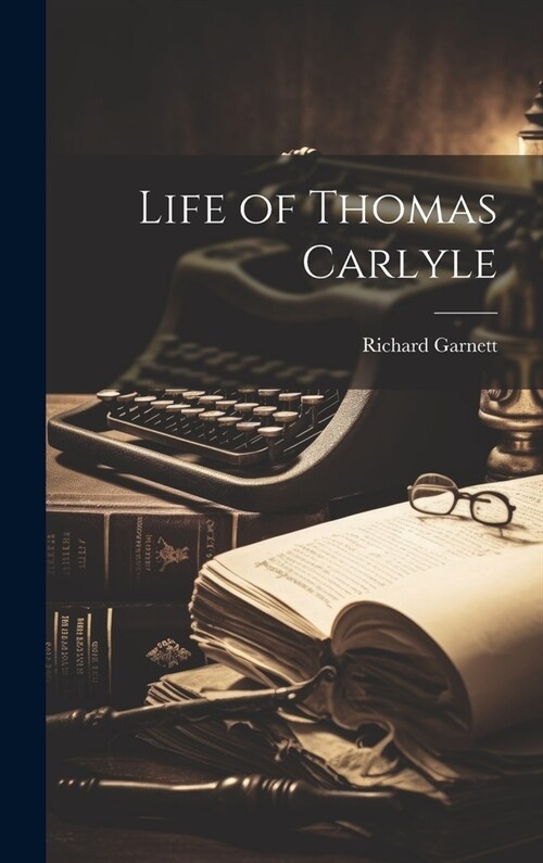 Life of Thomas Carlyle (Hardcover)