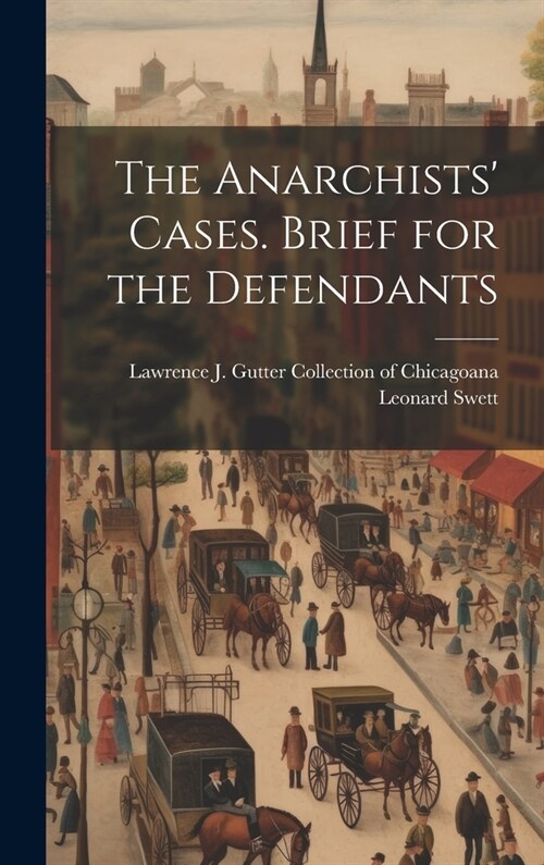 The Anarchists Cases. Brief for the Defendants (Hardcover)