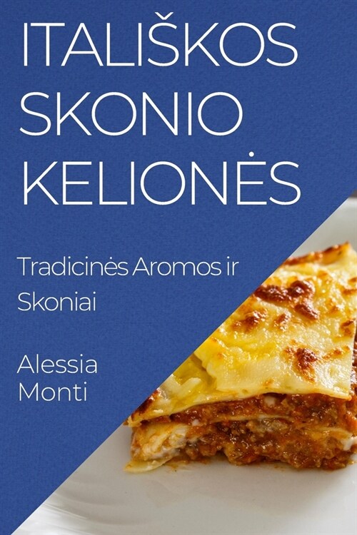 Italiskos Skonio Keliones: Tradicines Aromos ir Skoniai (Paperback)