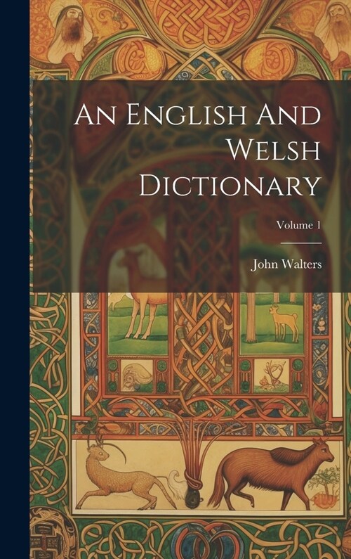 An English And Welsh Dictionary; Volume 1 (Hardcover)
