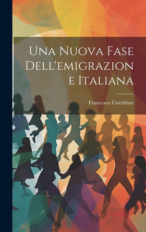 Una Nuova Fase Dellemigrazione Italiana (Hardcover)