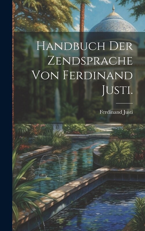 Handbuch der Zendsprache von Ferdinand Justi. (Hardcover)