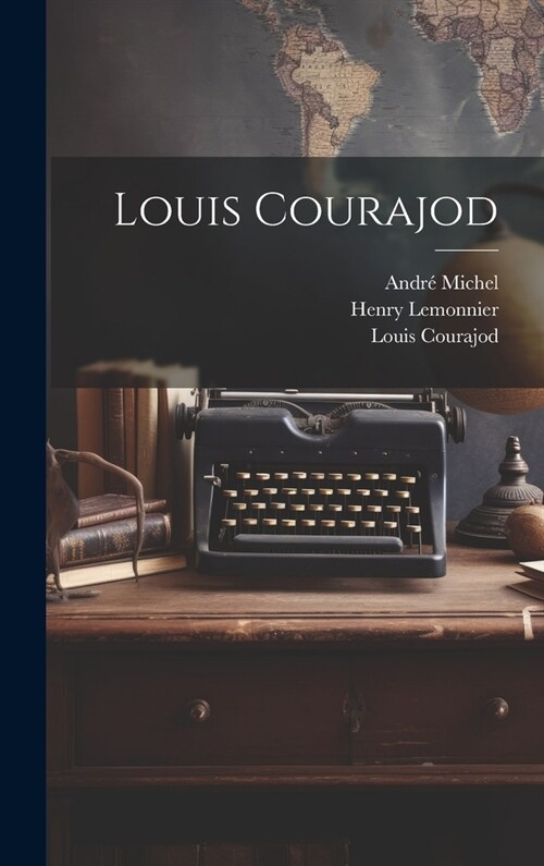 Louis Courajod (Hardcover)