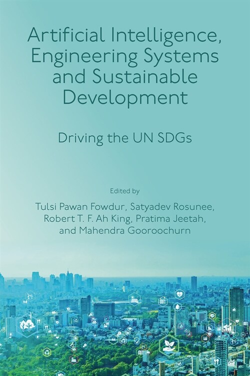 Artificial Intelligence, Engineering Systems and Sustainable Development : Driving the UN SDGs (Hardcover)