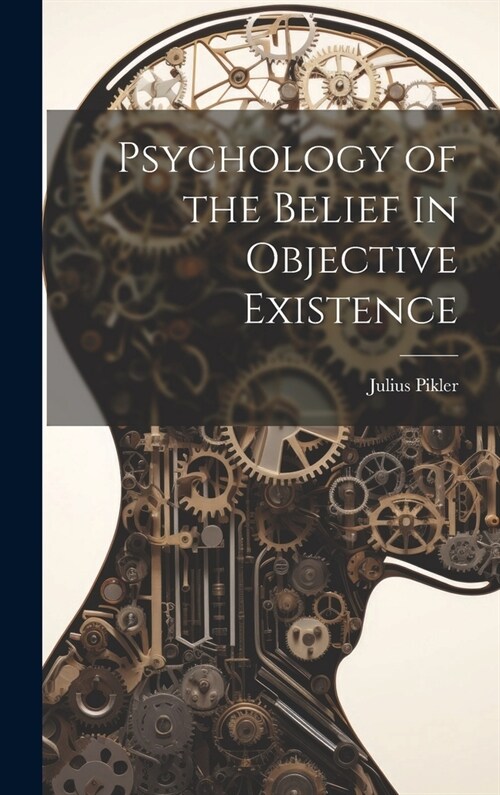 Psychology of the Belief in Objective Existence (Hardcover)