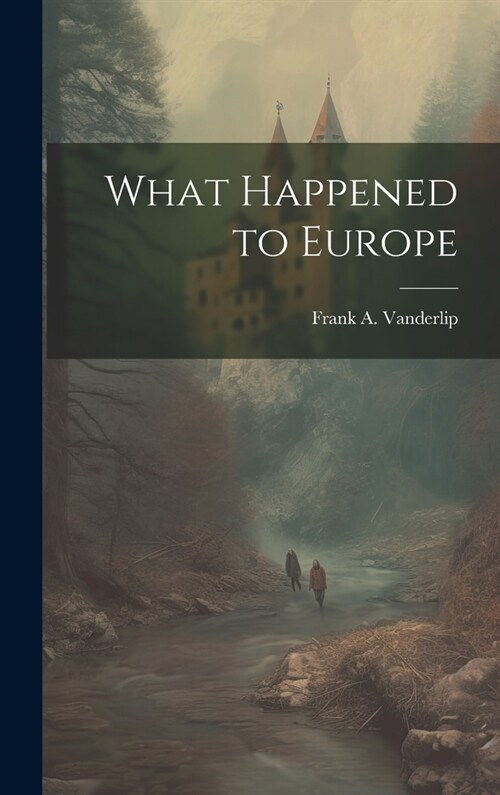 What Happened to Europe (Hardcover)