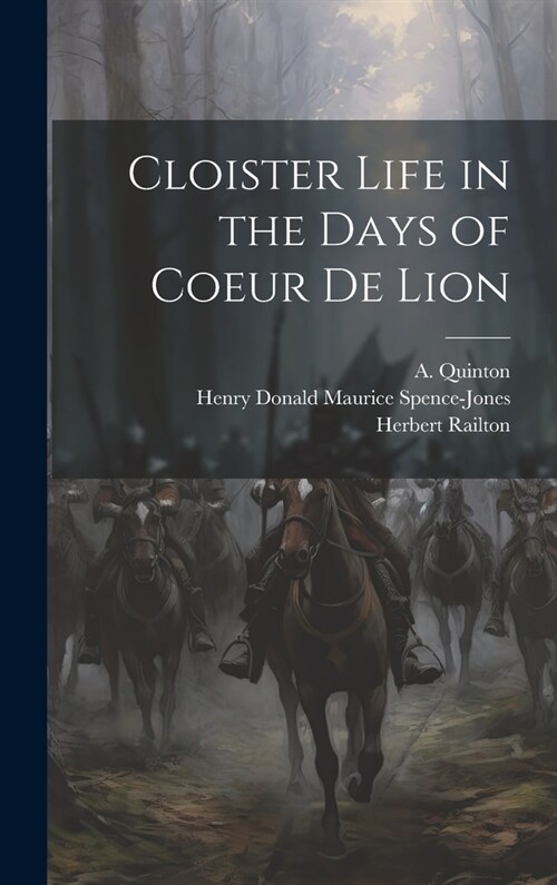 Cloister Life in the Days of Coeur de Lion (Hardcover)