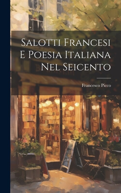 Salotti Francesi e Poesia Italiana Nel Seicento (Hardcover)