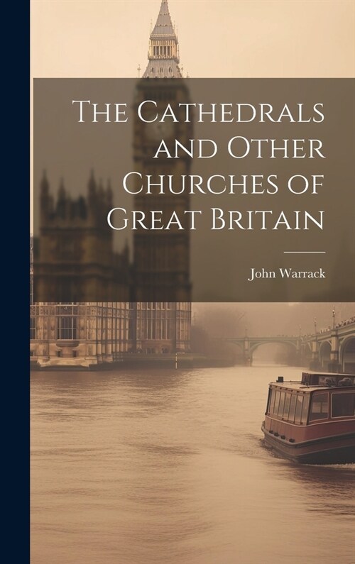 The Cathedrals and Other Churches of Great Britain (Hardcover)