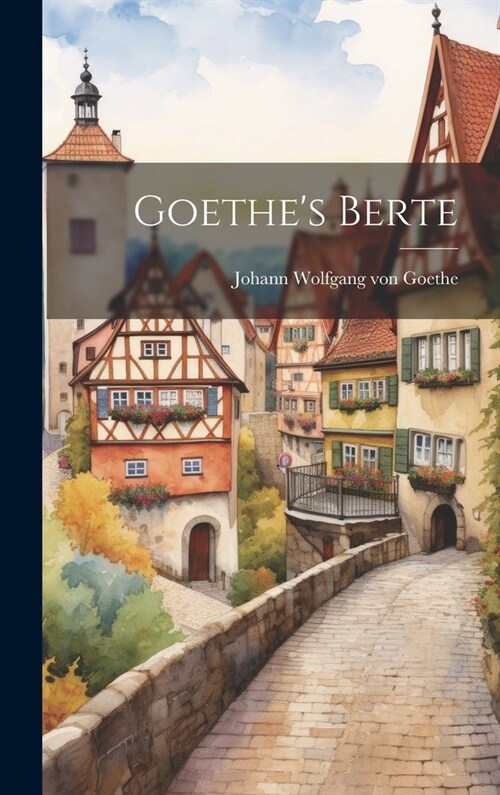 Goethes Berte (Hardcover)