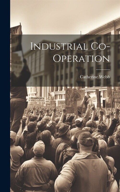 Industrial Co-Operation (Hardcover)