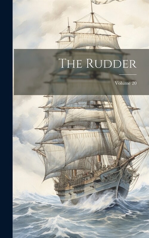 The Rudder; Volume 20 (Hardcover)