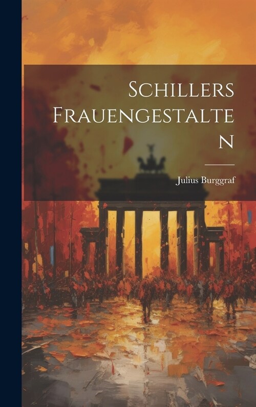 Schillers Frauengestalten (Hardcover)