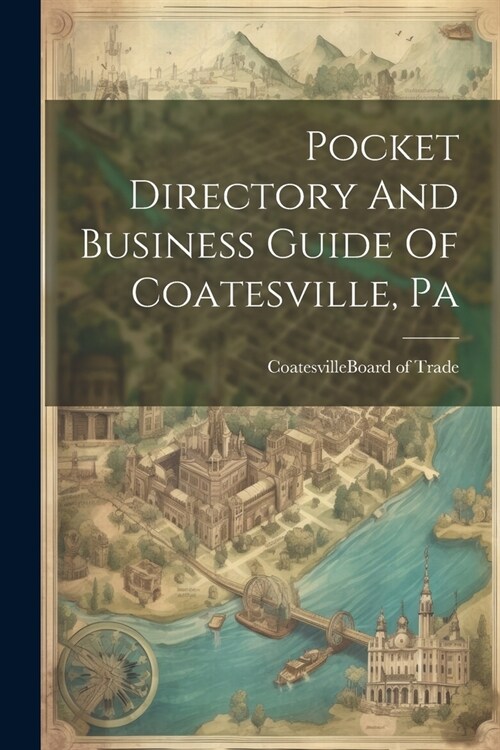 Pocket Directory And Business Guide Of Coatesville, Pa (Paperback)