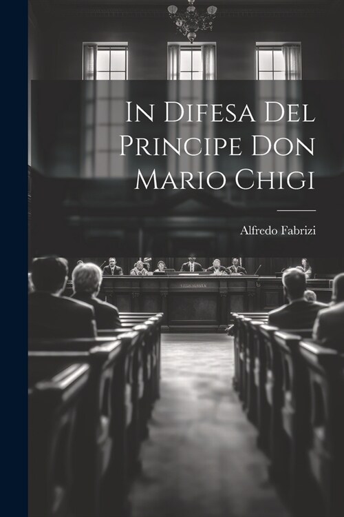 In Difesa Del Principe Don Mario Chigi (Paperback)