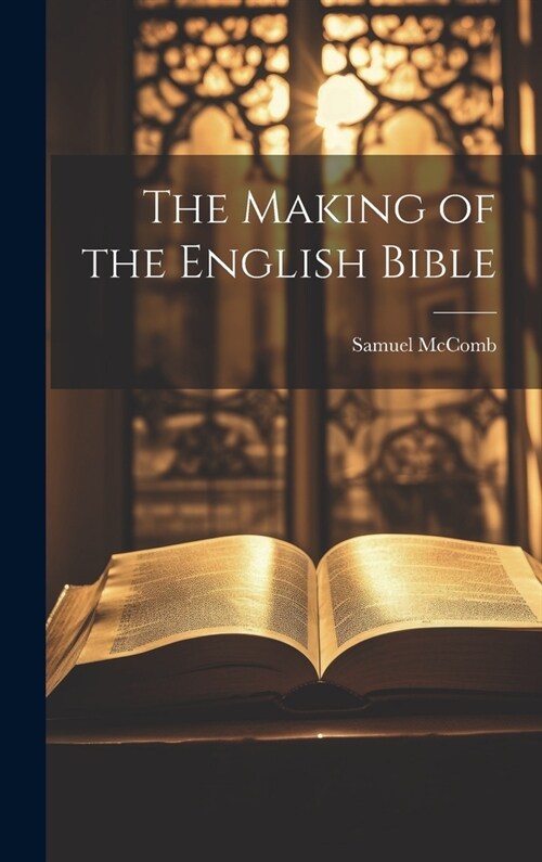 The Making of the English Bible (Hardcover)