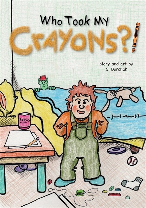 Who Took My Crayons?! (Paperback)