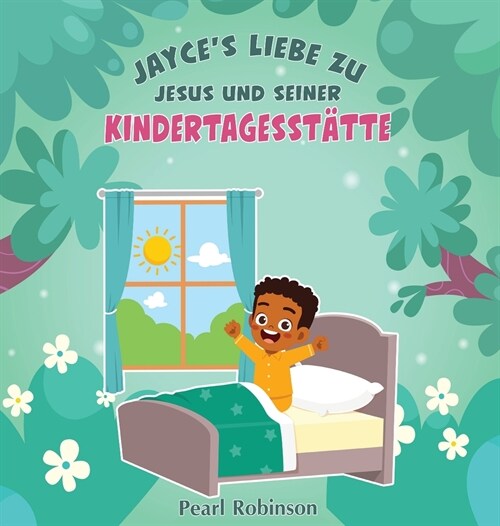 Jayces Liebe Zu Jesus Und Seine Kindertagesst?te (Hardcover)