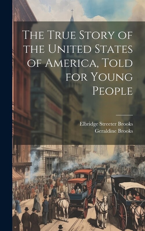 The True Story of the United States of America, Told for Young People (Hardcover)