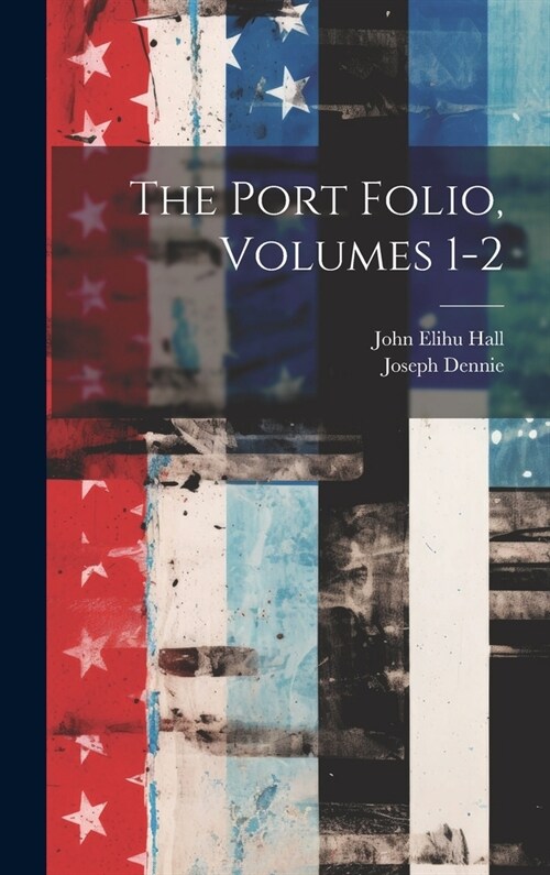 The Port Folio, Volumes 1-2 (Hardcover)