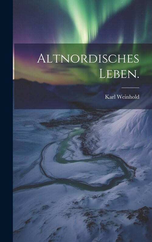 Altnordisches Leben. (Hardcover)