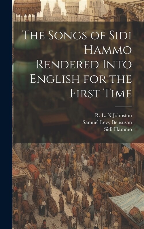 The Songs of Sidi Hammo Rendered Into English for the First Time (Hardcover)