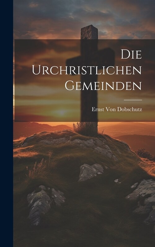 Die Urchristlichen Gemeinden (Hardcover)