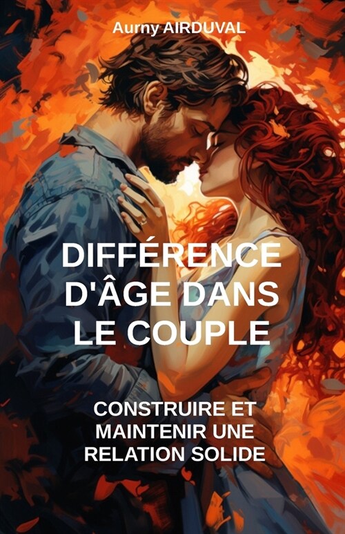 Diff?ence d?e dans le couple: Construire et maintenir une relation solide (Paperback)