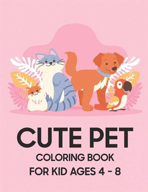 알라딘 Cute Pet Coloring Book For Kid Ages 4 8 (Paperback)