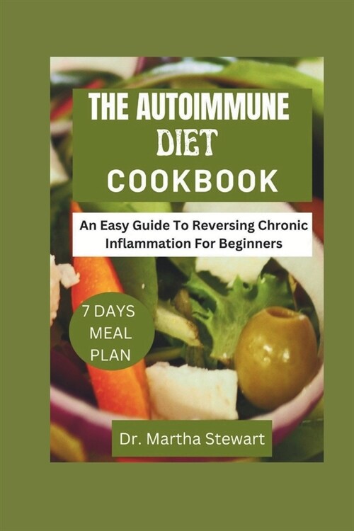 The Autoimmune Diet Cookbook: An Easy Guide To Reversing Chronic Inflammation (Paperback)