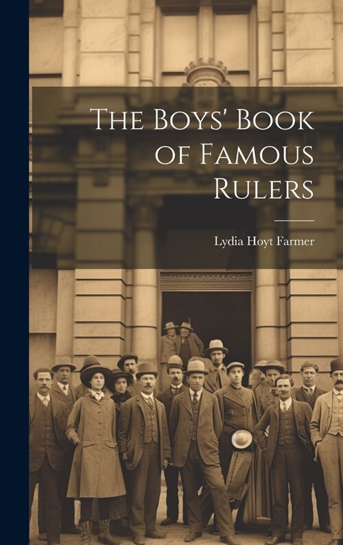 The Boys Book of Famous Rulers (Hardcover)