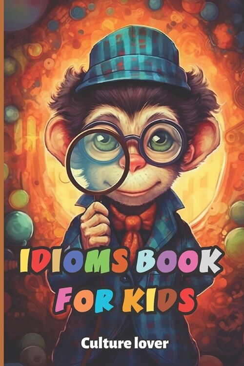 Idioms Book for Kids: Discover the Languages Hidden Gems (Paperback)