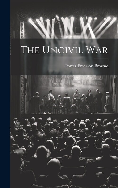 The Uncivil War (Hardcover)