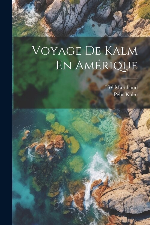 Voyage De Kalm En Am?ique (Paperback)