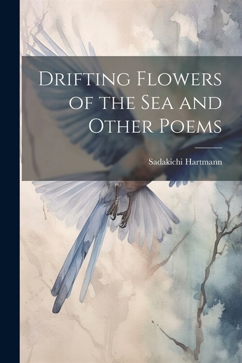 Drifting Flowers of the Sea and Other Poems (Paperback)