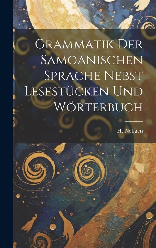 Grammatik der Samoanischen Sprache Nebst Lesest?ken und W?terbuch (Hardcover)