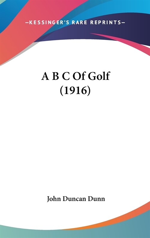 A B C Of Golf (1916) (Hardcover)